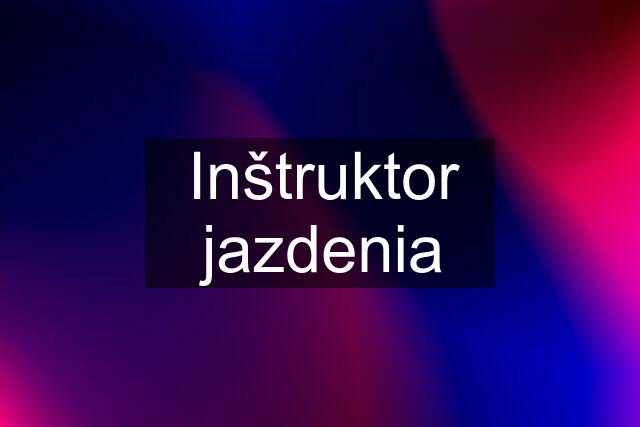 Inštruktor jazdenia