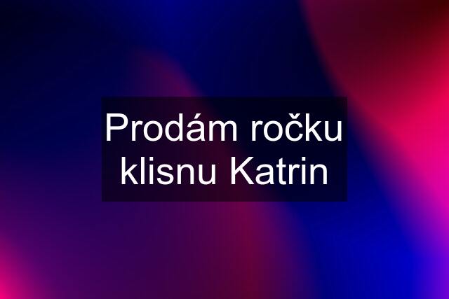 Prodám ročku klisnu Katrin