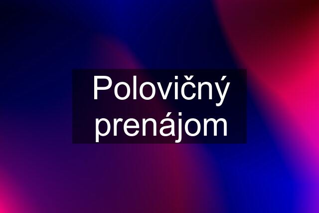 Polovičný prenájom