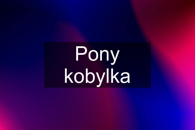 Pony kobylka