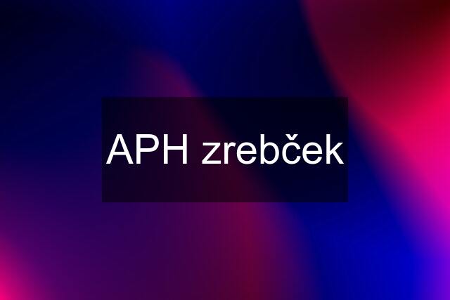 APH zrebček