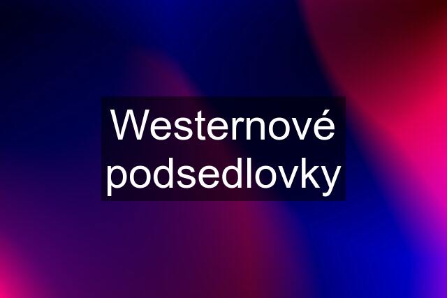 Westernové podsedlovky