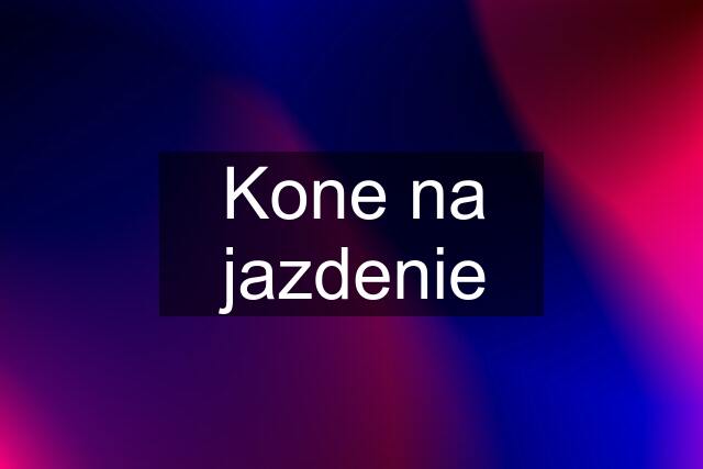 Kone na jazdenie