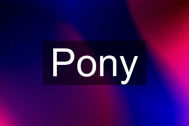 Pony