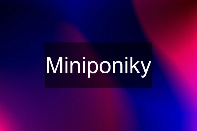 Miniponiky