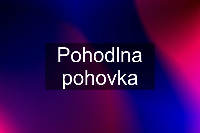 Pohodlna pohovka