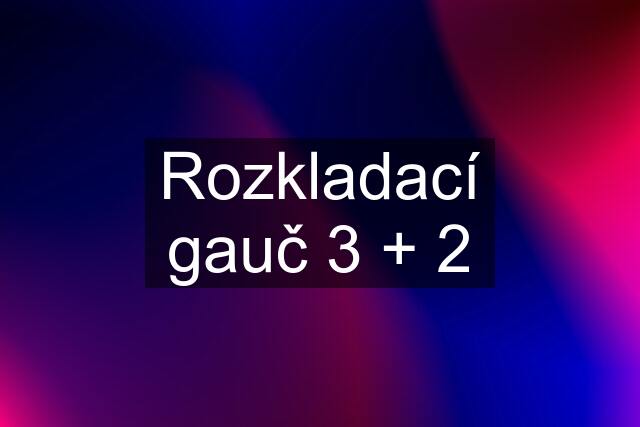 Rozkladací gauč 3 + 2