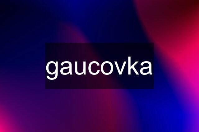 gaucovka