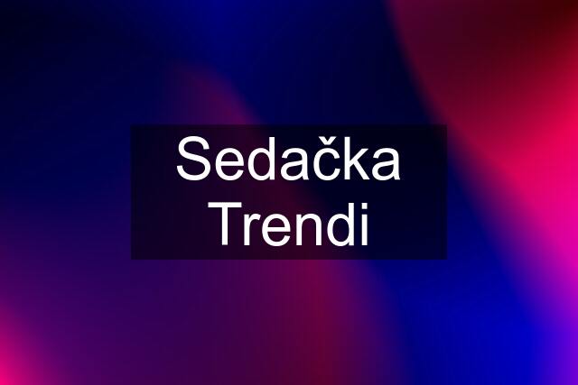 Sedačka Trendi