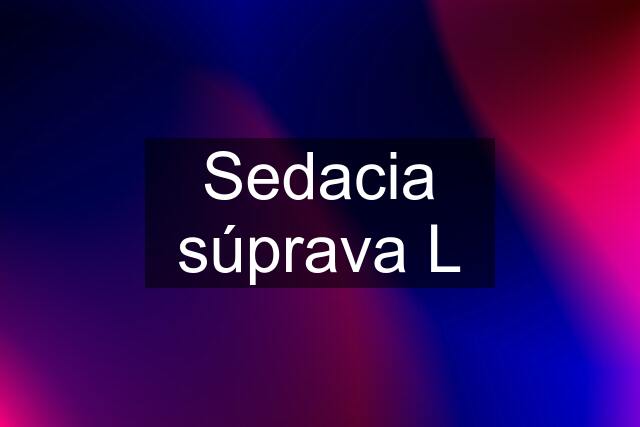 Sedacia súprava L