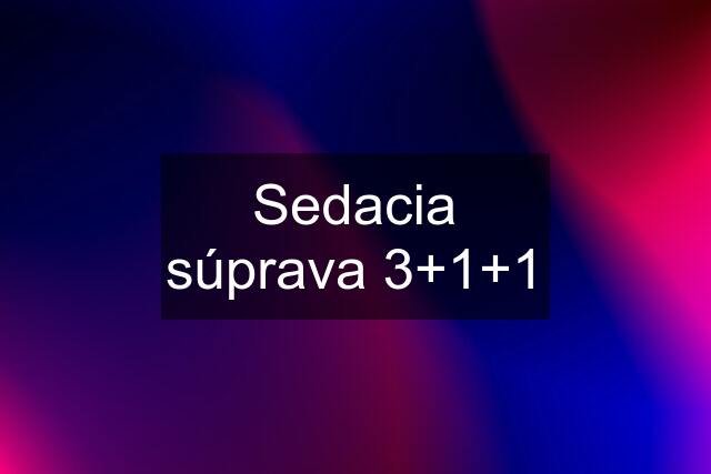 Sedacia súprava 3+1+1