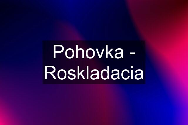 Pohovka - Roskladacia