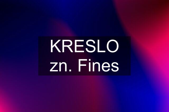 KRESLO zn. Fines