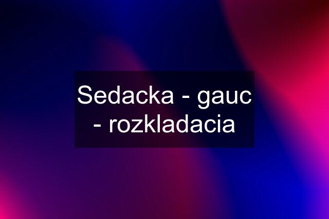 Sedacka - gauc - rozkladacia