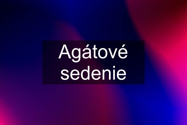 Agátové sedenie