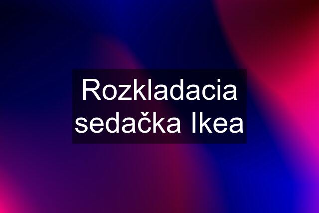 Rozkladacia sedačka Ikea