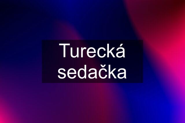 Turecká sedačka