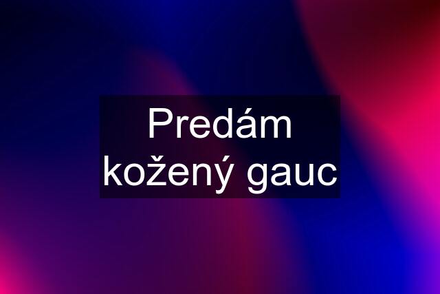 Predám kožený gauc