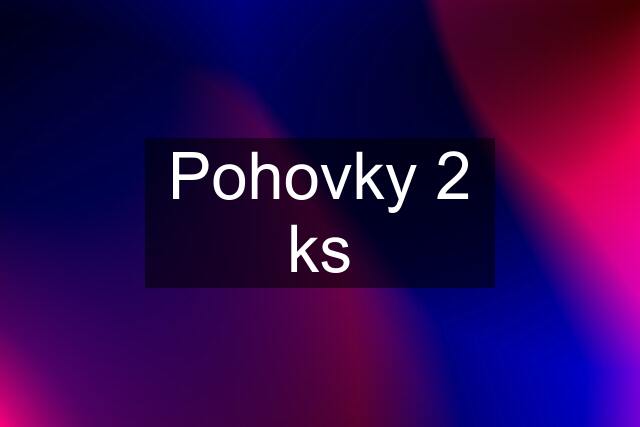 Pohovky 2 ks