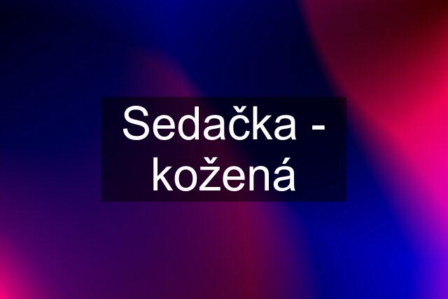 Sedačka - kožená