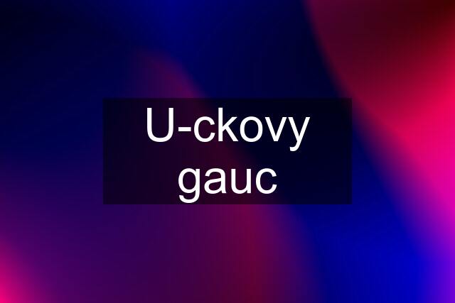 U-ckovy gauc