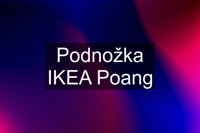 Podnožka IKEA Poang