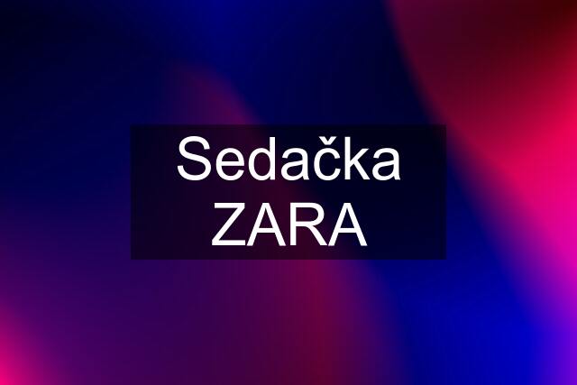 Sedačka ZARA