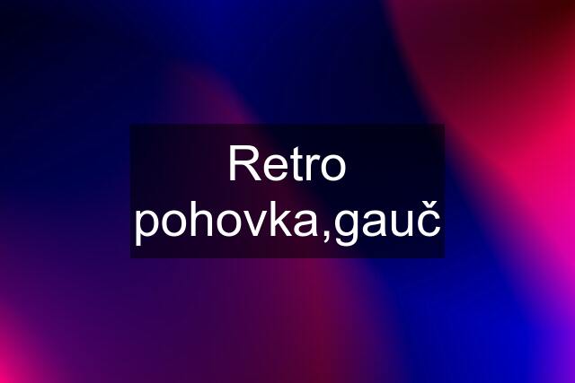 Retro pohovka,gauč