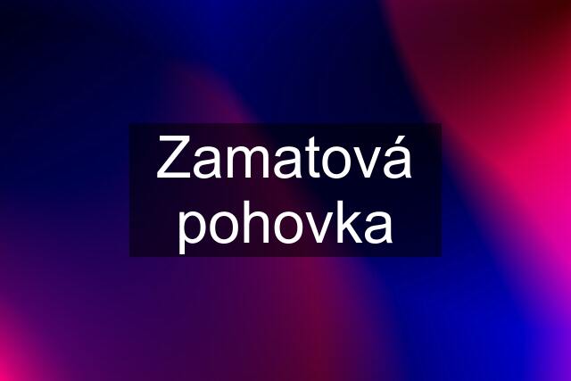 Zamatová pohovka