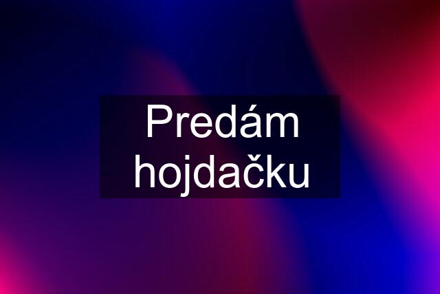 Predám hojdačku