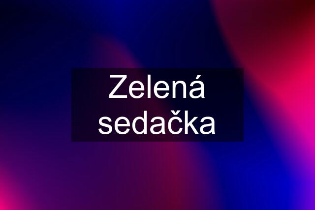 Zelená sedačka