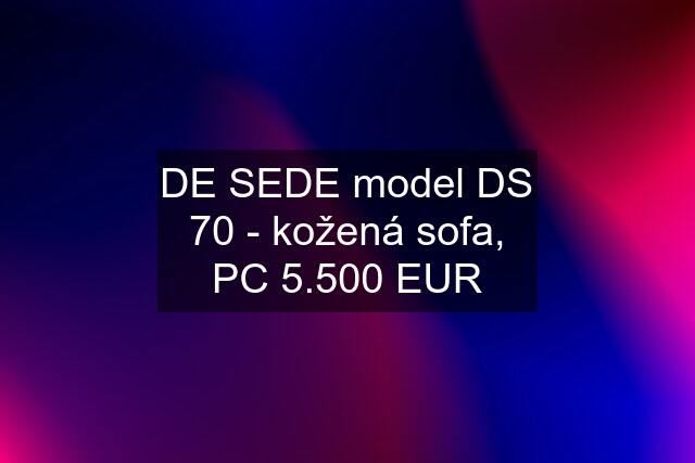 DE SEDE model DS 70 - kožená sofa, PC 5.500 EUR