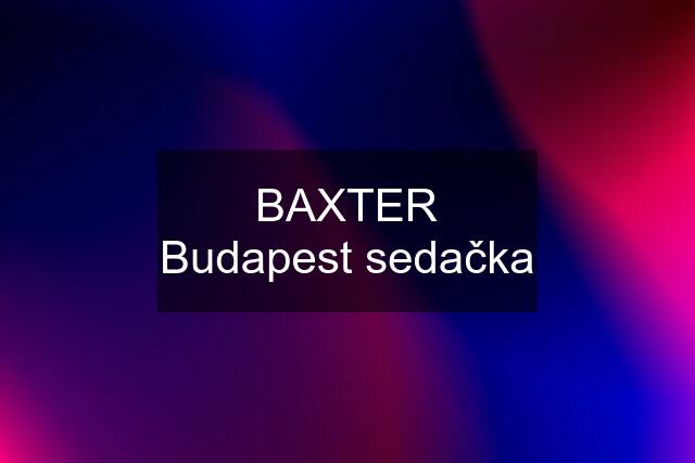 BAXTER Budapest sedačka