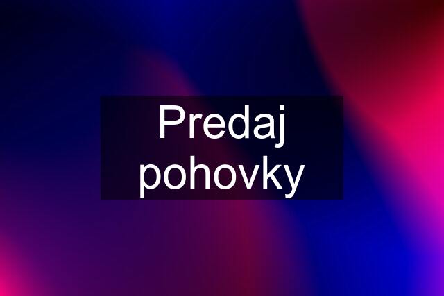 Predaj pohovky