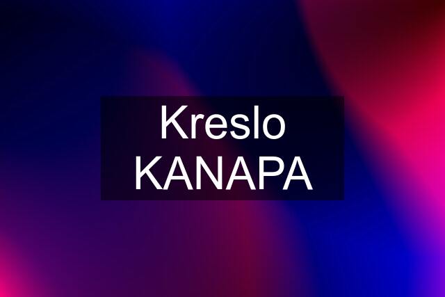 Kreslo KANAPA