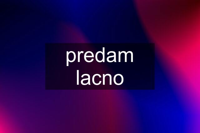 predam lacno