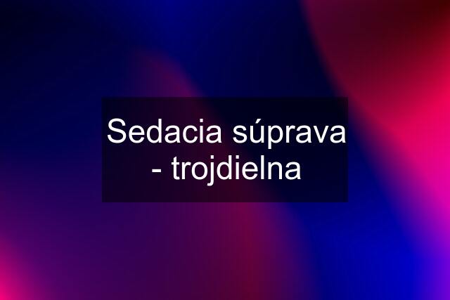 Sedacia súprava - trojdielna