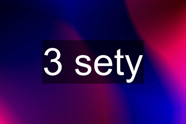 3 sety