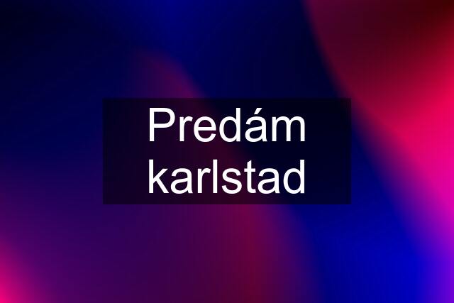 Predám karlstad