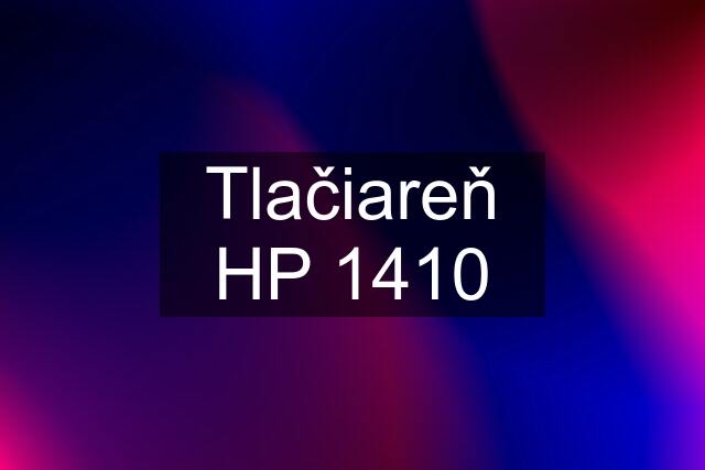 Tlačiareň HP 1410