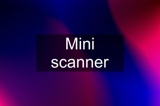 Mini scanner
