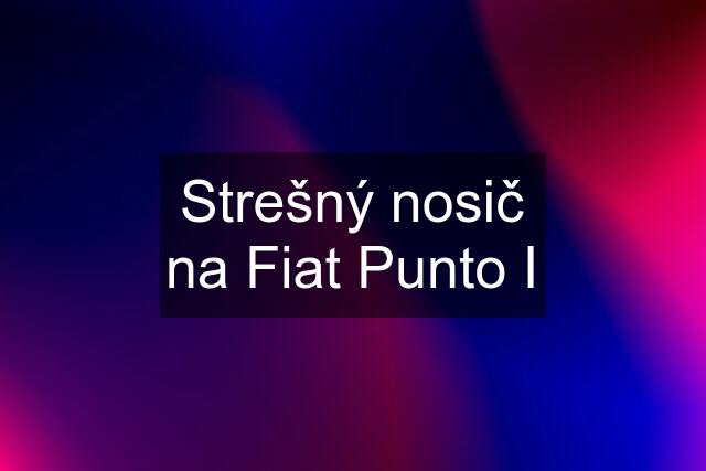 Strešný nosič na Fiat Punto I