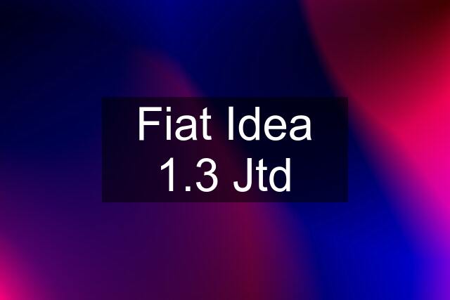 Fiat Idea 1.3 Jtd