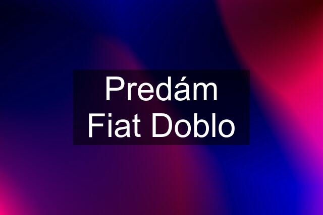 Predám Fiat Doblo