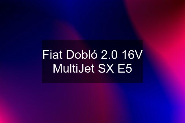 Fiat Dobló 2.0 16V MultiJet SX E5