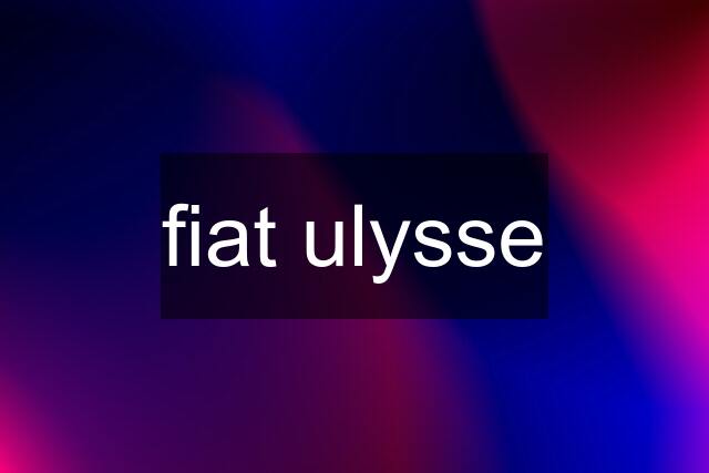 fiat ulysse