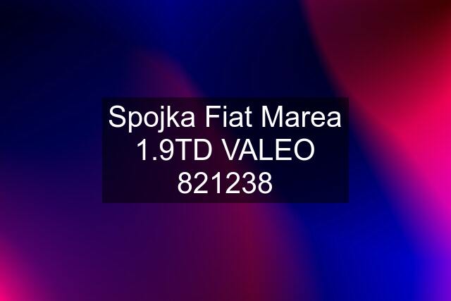 Spojka Fiat Marea 1.9TD VALEO 821238