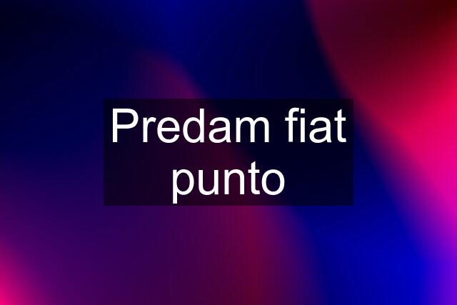 Predam fiat punto