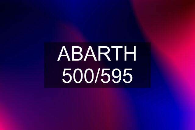 ABARTH 500/595