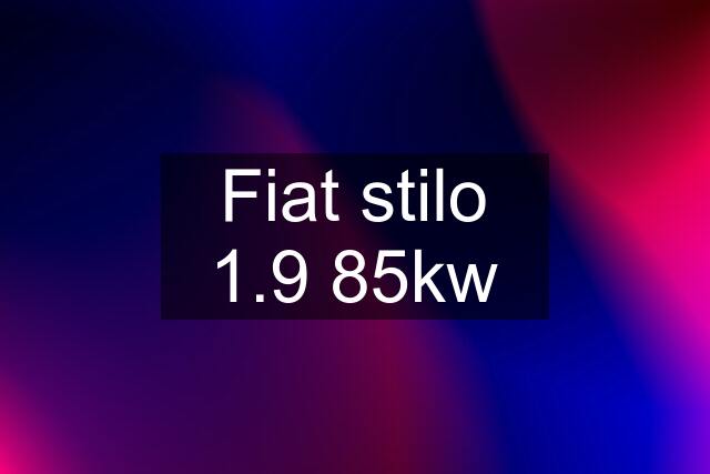 Fiat stilo 1.9 85kw